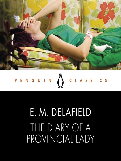 Title details for The Diary of a Provincial Lady by E.M. Delafield - Available